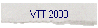VTT 2000