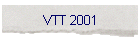 VTT 2001