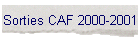 Sorties CAF 2000-2001