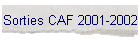 Sorties CAF 2001-2002
